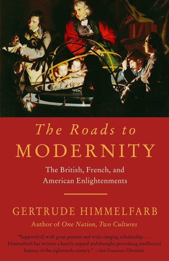 An emphatic yes to this 👇 I very much enjoyed Himmelfarb’s Roads to Modernity and recommend it to my students
