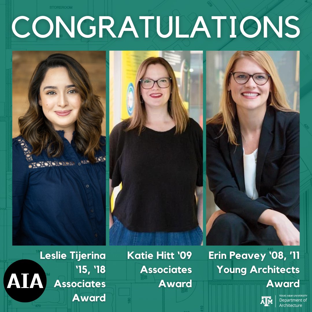 Leslie Tijerina ‘15, ‘18, Katie Hitt ‘09, and Erin Peavey ‘08, ‘11, were recently recognized by the American Institute of Architects for their work in the industry. Read more on the award recipients at tx.ag/LTAIA, tx.ag/KHAIA, & tx.ag/EPAIA.