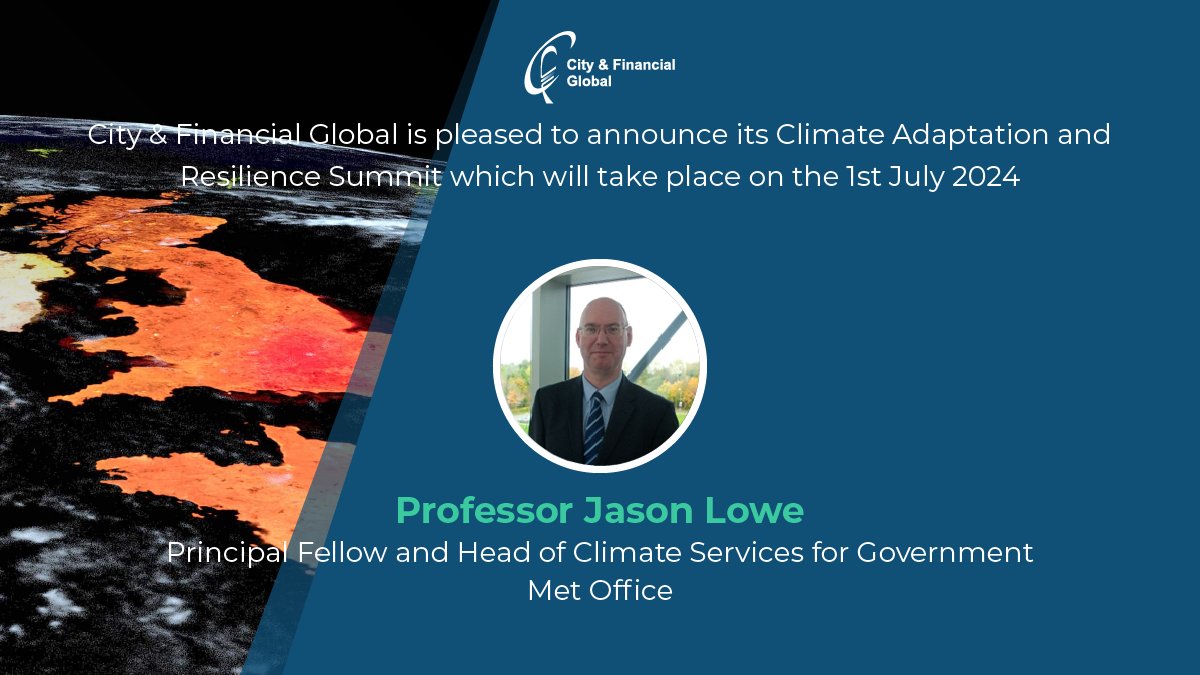 We are delighted to announce Professor Jason Lowe, Principal Fellow & Head of Climate Services for Government, @metoffice, will be giving a speech at our 2nd Annual Climate Adaptation & Resilience Summit, on 1st July. Book now: cityandfinancialglobal.com/climate-adapta… #ClimateAdaptation