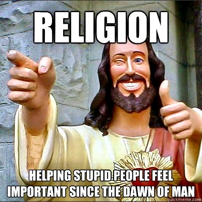 Religion

A crutch for the mentally disturbed