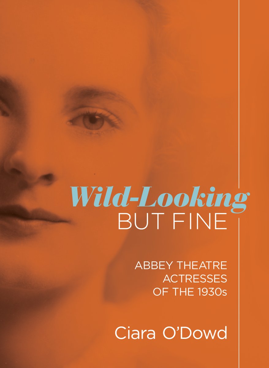 In Wild-Looking But Fine O’Dowd takes readers on a journey through the tumultuous world of Irish theatre in the 1930s from Ireland to the US & sheds light on the lives and legacies of two remarkable @AbbeyTheatre actresses IN BOOKSHOPS June Read more: ucdpress.ie/display.asp?is…