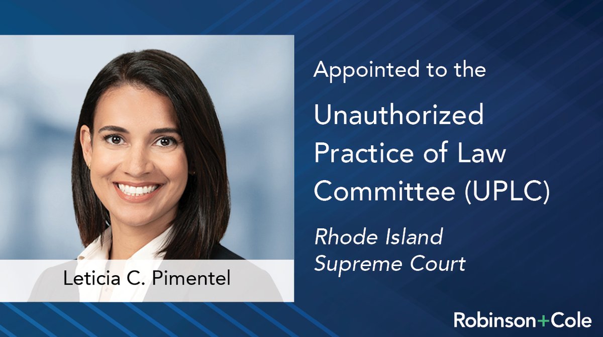 Congrats to R+C’s Leticia Pimentel on being recently appointed to serve a 3-year term on the @RIJudiciary Supreme Court’s UPLC, which is charged with investigating all reports of activities which may constitute the unauthorized practice of law.