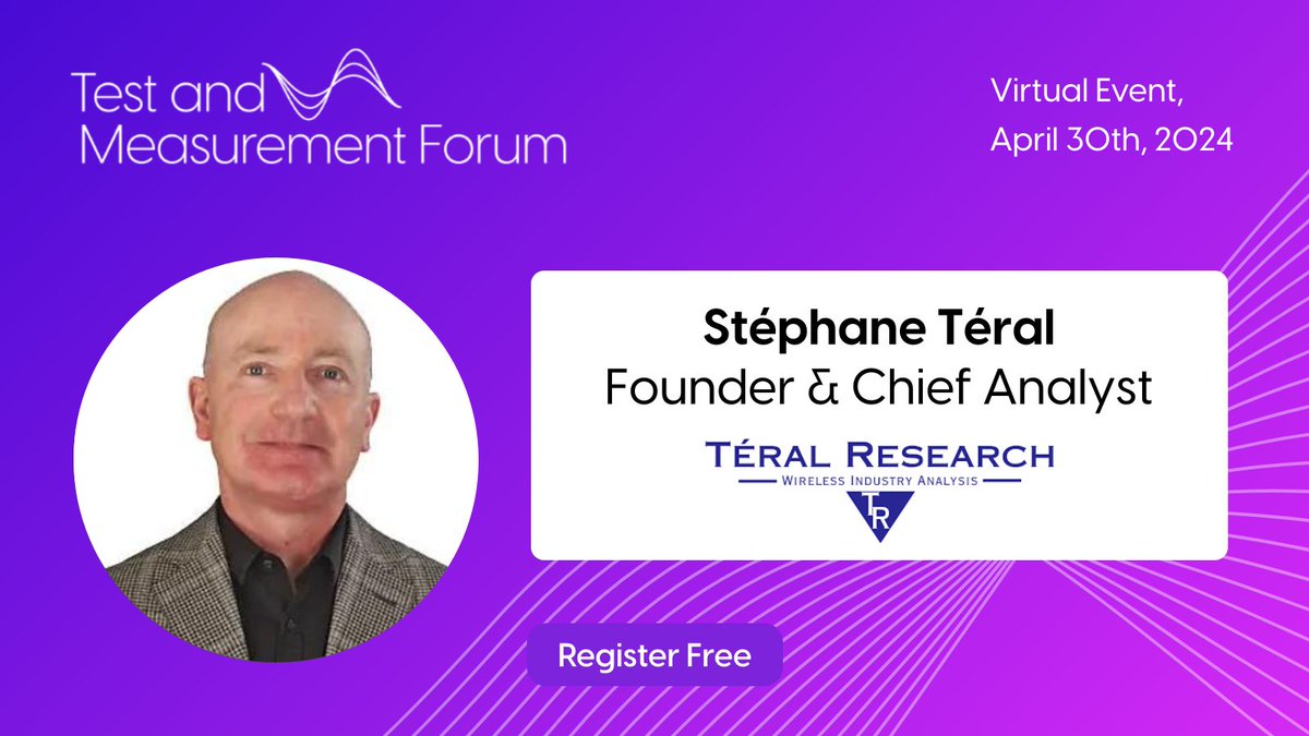 📢 Test & Measurement Forum speaker announced: Stéphane Téral, Founder & Chief Analyst, Téral Research. Get your free ticket for the virtual event now 👉 hubs.ly/Q02s-WTF0