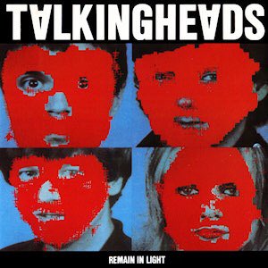 ALBUM OF THE DAY: Remain in Light (1980) by Talking Heads
