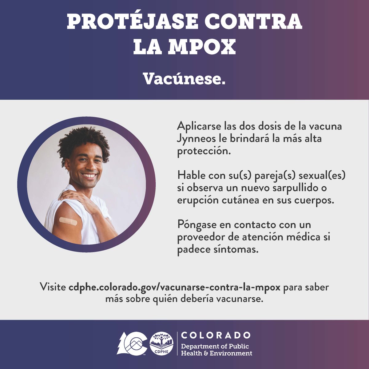 Protect yourself from mpox – get vaccinated! It’s cost-free, no insurance or ID needed. The mpox vaccine can be given in a way that won’t cause a scar. Two doses give you the best protection. Learn more and find a vaccine at cdphe.colorado.gov/mpox-vaccine.