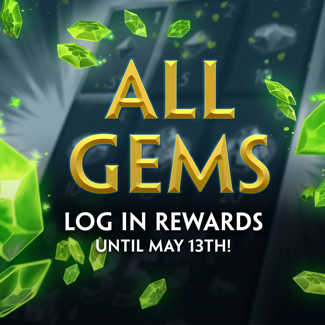 Get Gems for EVERY Daily Login reward during 11.4!!! There's no better time to hop in and hit the queues. Make sure you're logging everyday to claim your Gems!