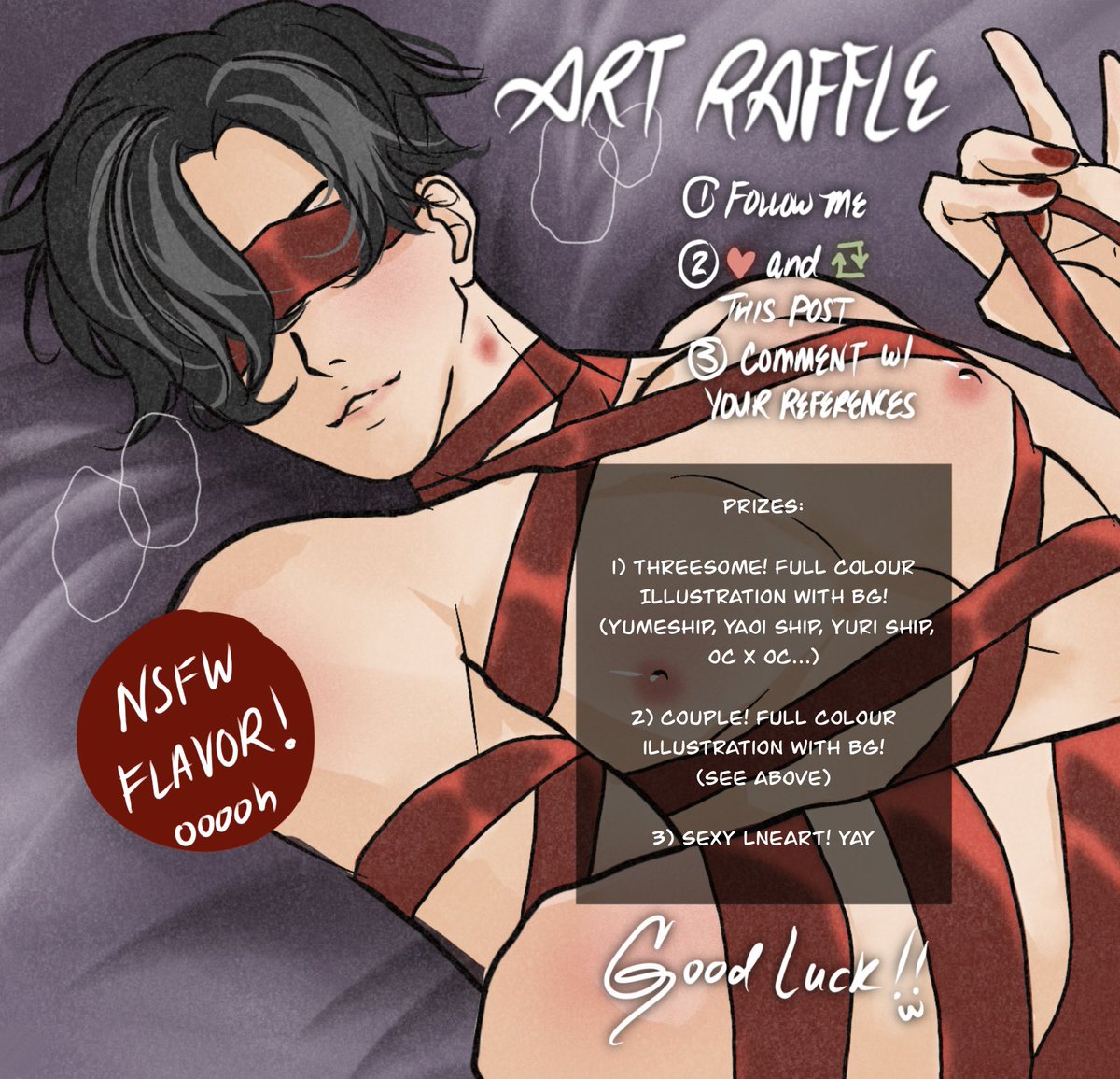 🔞WELCOME TO MY NSFW ART RAFFLE! 3 Prizes :D

✨Followers only (new followers welcome)
✨ Like and retweet this post
✨ Comment with your references, if any!

First prize gets first choice!
Ends April 30! Good luck 😉 

For the sfw raffle, check out my other twt. ❤️