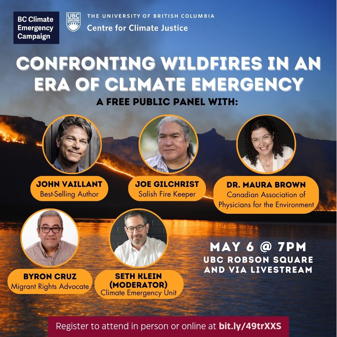 On May 6, join BC Climate Emergency Campaign & UBC Centre for Climate Justice for a free public panel on Confronting Wildfires in an Era of Climate Emergency. Join in person at UBC Robson Square or online. Register for either here: bit.ly/49trXXS