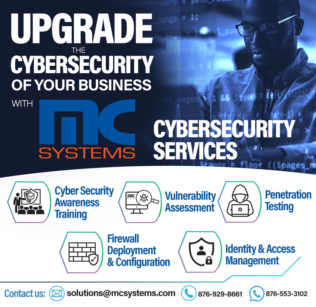 Protect your business from cyber threats with MC Systems. We've got your back! 🔒💼 Contact us at solutions@mcsystems.com or 876-553-3102 to start strengthening your cybersecurity defenses!

#MCSystems #TechnologyExperts #Cybersecurity