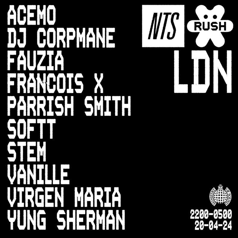 just 3 days to go until the debut NTS RUSH at @ministryofsound

feat. @AceM0 / FAUZIA / François X / Parrish Smith / @organtapes / SoFTT / Stem / @yung_sherman / @imvirgenmaria69 / Vanille 

tix from £15 via RA → ra.co/events/1885021