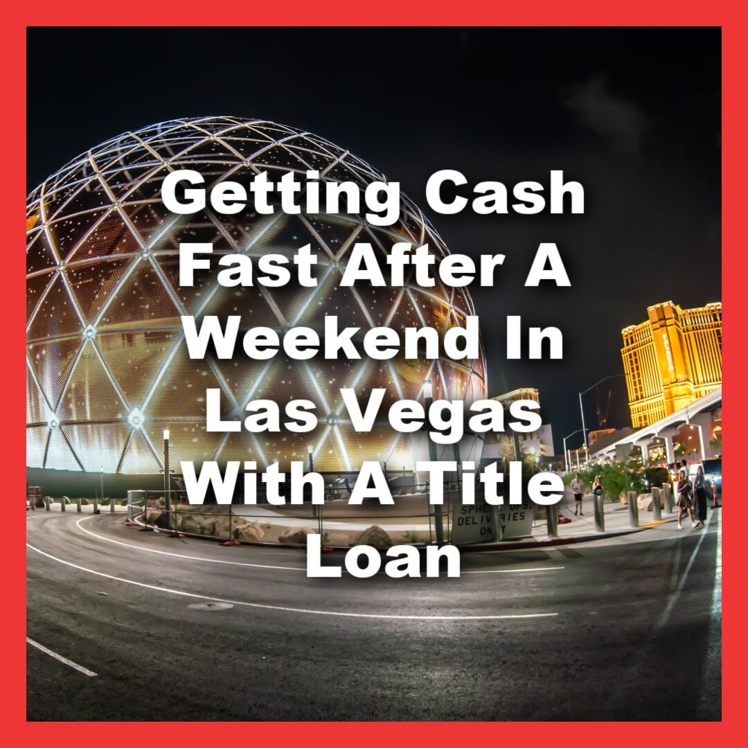 💳💰🌆Getting Cash Fast After A Weekend In Las Vegas With A Title Loan: zurl.co/SCSY

#titleloans #titleloansnearme #loans #fastloans #Nevada #fastcash #emergencycash #LasVegasNV #NevadaTitleandPaydayLoans