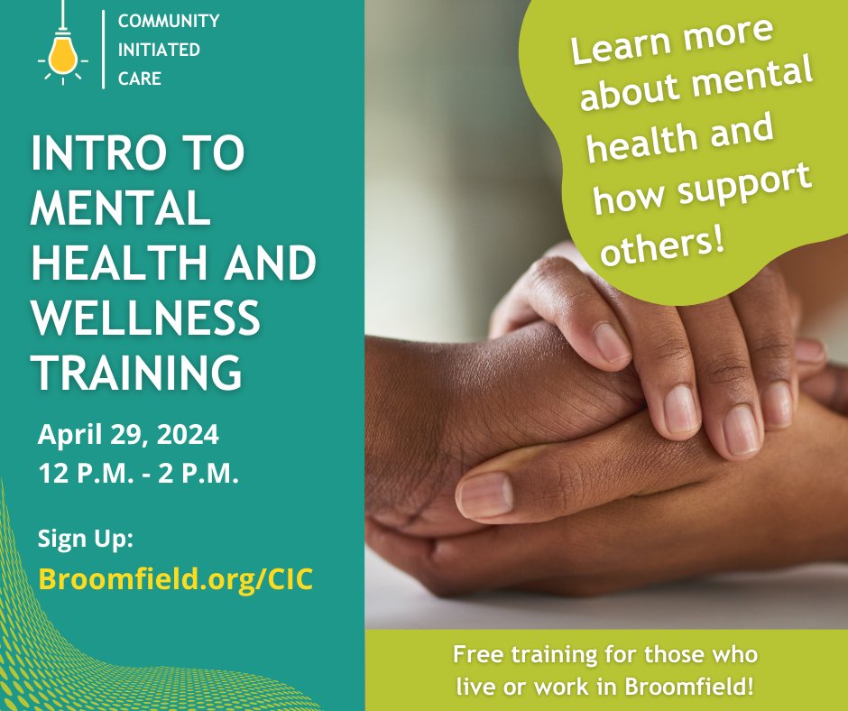 Take the Introduction to Mental Health and Wellness training, where you will learn how to identify and respond to someone in mental distress. This training will be held Monday, April 29 from 12–2 p.m. at Broomfield Library in the Eisenhower Room. Visit Broomfield.org/CIC.