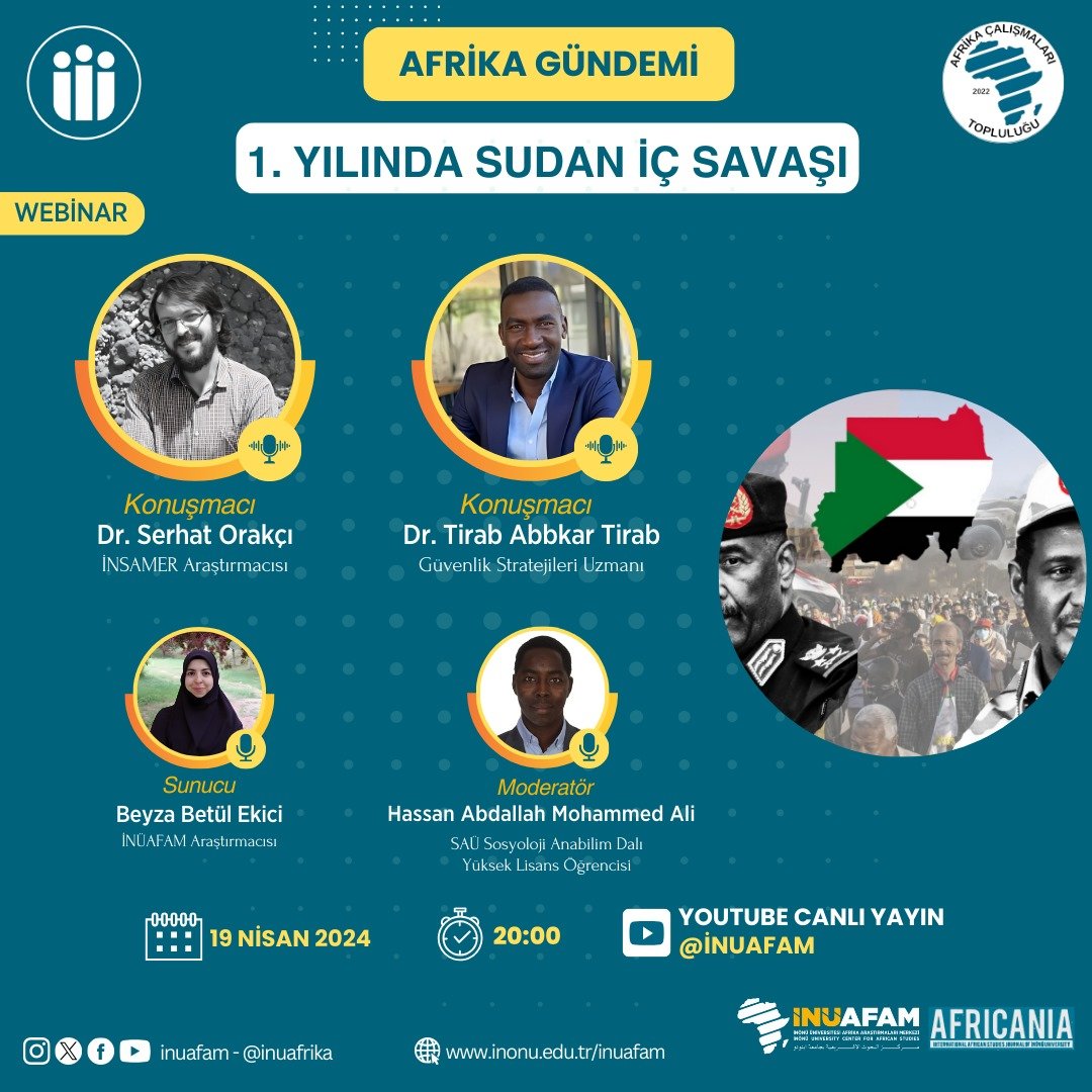 📌İNÜAFAM Afrika Gündemi serisi kapsamında 19 Nisan Cuma günü '1. Yılında Sudan İç Savaşı' başlıklı webinar gerçekleştirecektir. Sayın Serhat Orakçı (@serhatorakci) ve Sayın Tirab Abbkar Tirab (@tirab_tirab) hocalarımızın konuşmacı olarak katılacağı programa herkesi bekliyoruz.