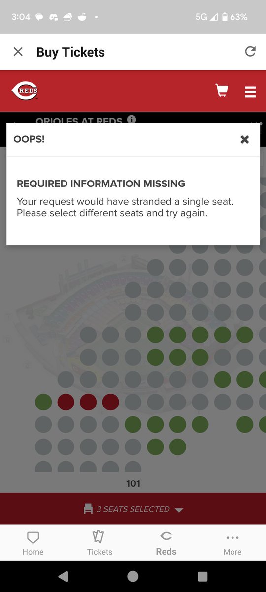 There are 3 people in our family... We look to buy <a href="/Reds/">Cincinnati Reds</a> tickets in the <a href="/MLB/">MLB</a> app... I put that I'm needing 3 tickets. I can't buy 3 tickets on the aisle or leaving it open because it strands a seat? There are 2 other stranded seats in my section already! So can't buy tix?