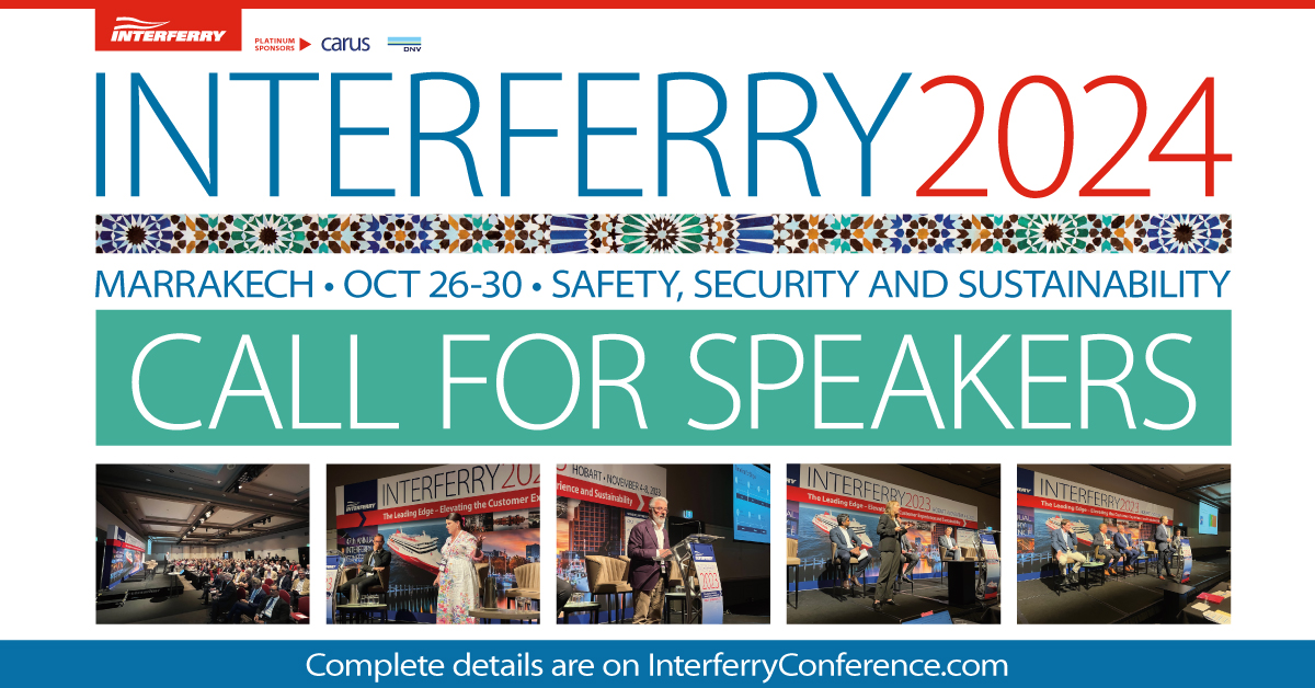 The #Interferry2024 Call for Speakers is now open until May 24, 2024. Prospective speakers are now invited to submit their proposal to present on the theme of ‘Safety, Security and Sustainability’. Complete info is here:

interferryconference.com/call-for-speak…