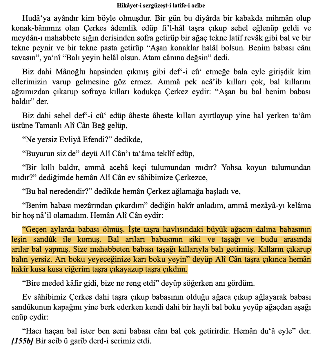 Evliya Çelebi'nin en çılgın hikâyelerinden birisini @yakabikaj paylaşmış. İngilizcesi de çok güzel ve eğlenceli ama orijinal metindeki renkliliği yansıtmaktan bir hayli uzak. Bir Çerkesin Evliya'ya bol bol kasık kılı ihtivâ eden bal yedirmesini Seyâhatnâme'den okuyalım: