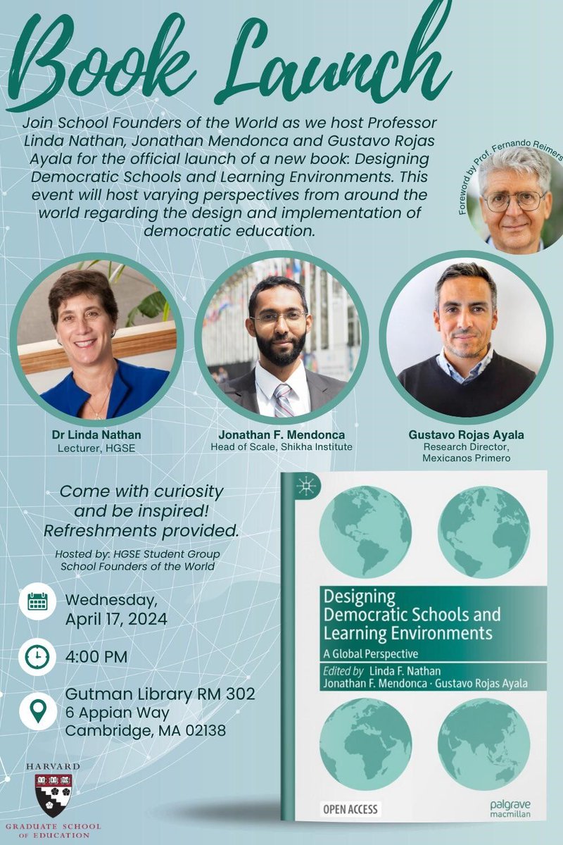 Today at Gutman Library! Learn about democratic education around the world at the launch of “Designing Democratic Schools and Learning Environments.” Hear from co-editors Linda Nathan, Jonathan Mendonca (#Cheng ‘21) and Gustavo Rojas Ayala: