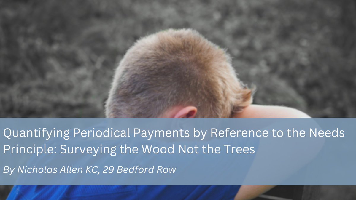 'Quantifying Periodical Payments by Reference to the Needs Principle: Surveying the Wood Not the Trees' by Nicholas Allen KC for the Financial Remedies Journal Blog.

Read more: ow.ly/1wGY50Rh5a1

#FinancialRemedies