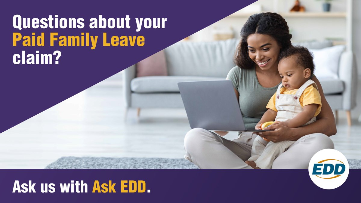 Have Paid Family Leave questions while your claim is processing? Send us a message through Ask EDD: • Follow the link below, • Select “Learn More” under “Other (Questions),” • Select “Continue,” and complete the form. Get help at askedd.edd.ca.gov/AskEDD/s/topic….