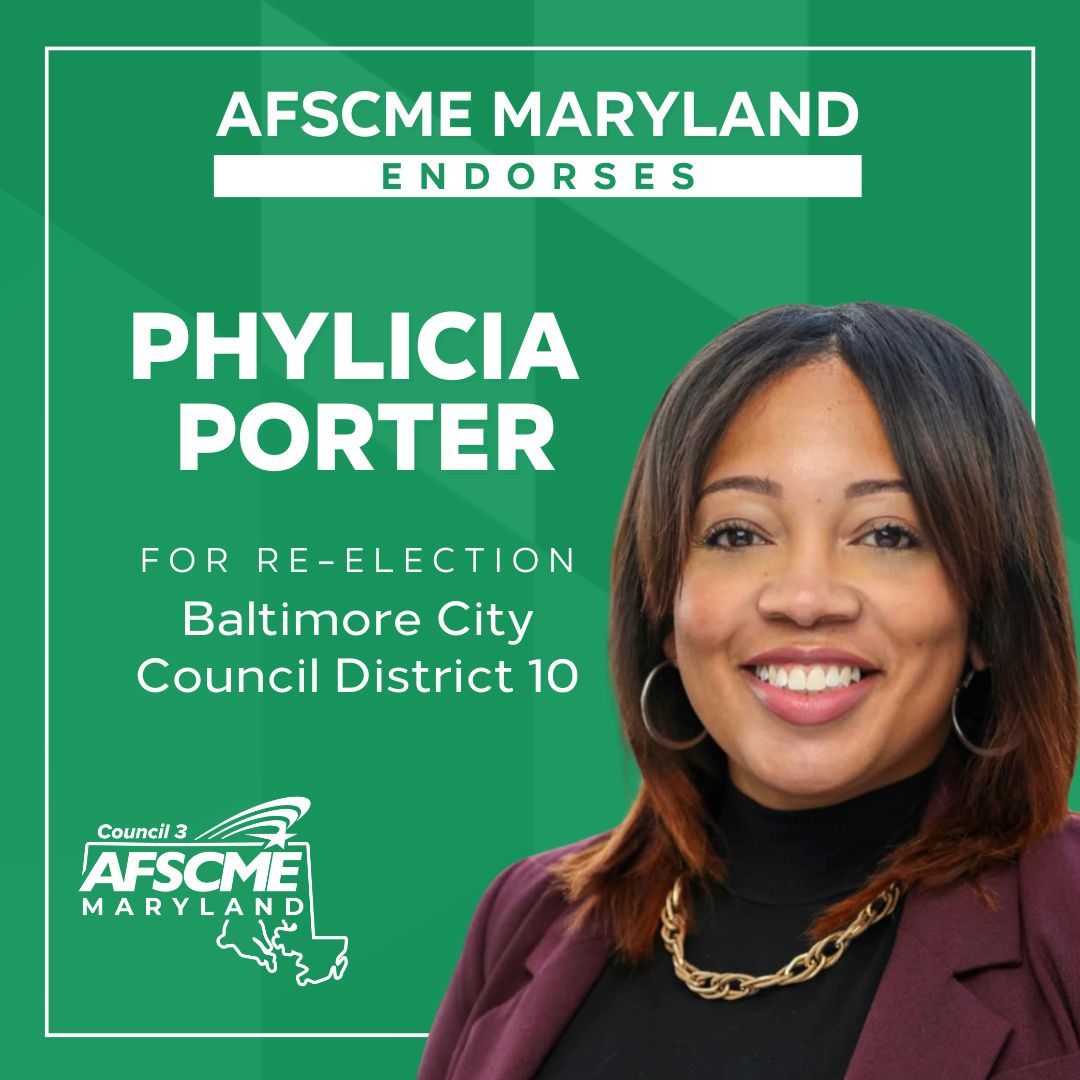 Councilwoman @PhyliciaPorter_ is our Councilwoman, representing the district where our union office is located. She unquestionably stands with working families and has supported AFSCME Maryland. It brings us great pride to back her re-election to Baltimore City Council.