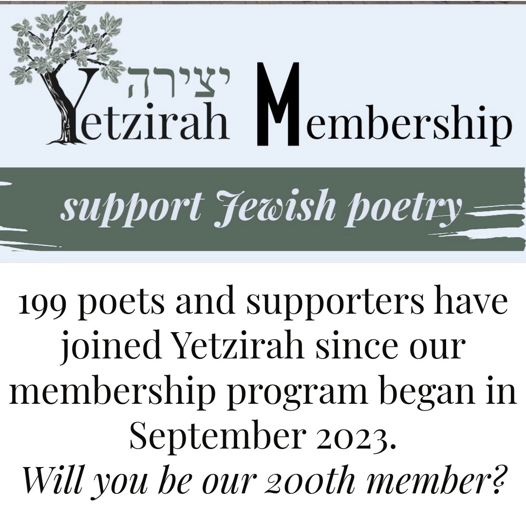 We're so grateful that, since we launched the Yetzirah membership program in September, 199 poets and supporters have joined.