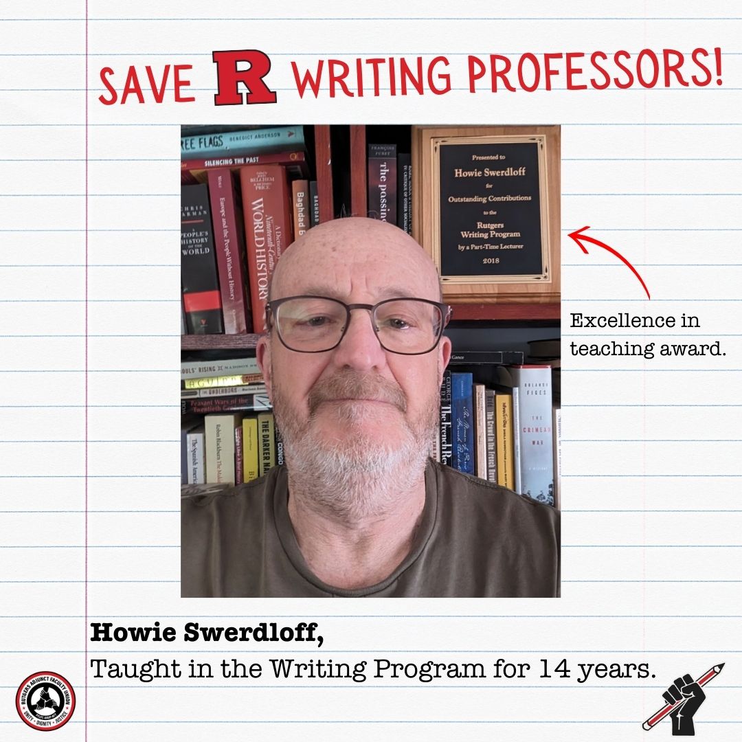 ruaaup_ptl's tweet photo. Howie Swerdloff has been teaching for 14 years in the NB Writing Program. He has impacted 1000s of students over the years, and he is 1 of the 29 lecturers who may be losing their jobs. Our students and their teachers deserve better from Rutgers. #SaveRWritingProfessors https://t.co/i2OeRCGloh