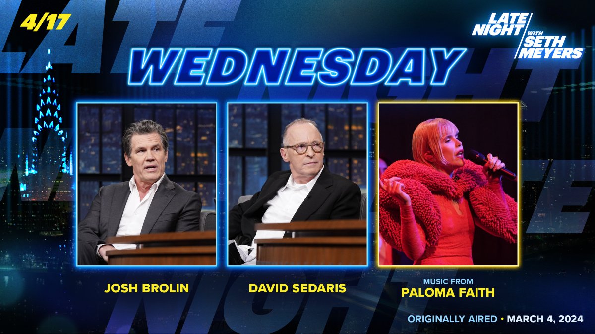 Tonight @sethmeyers is joined by Josh Brolin and @DavidSedaris. Plus, a musical performance from @Palomafaith.