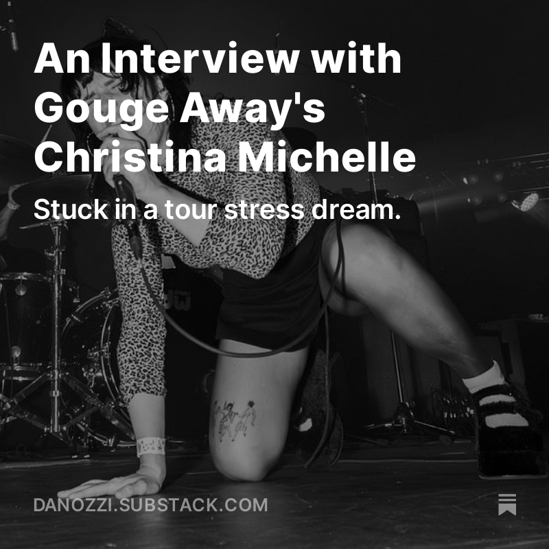 the new gouge away album absolutely rips. had a great talk with vocalist christina michelle about pre-tour stress dreams, learning to do things on the fly, and being influenced by the spice girls danozzi.substack.com/p/gouge-away-c…