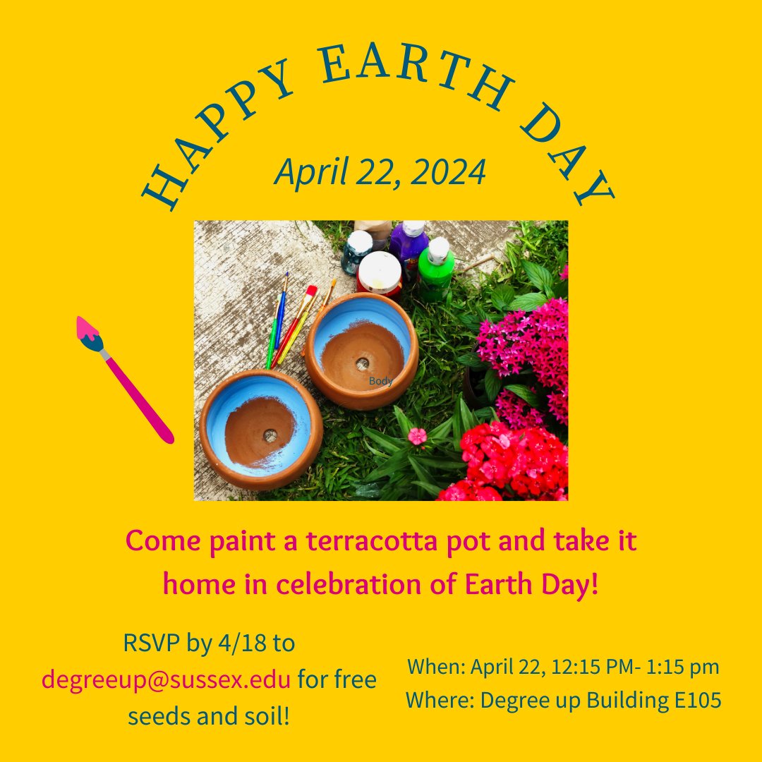 Join Degree Up on 4/22 at 12:15 pm for Earth Day and paint a terracotta pot to take home! There will also be a Conversation of Consequence about the environment in honor of Earth Day. RSVP to degreeup@sussex.edu