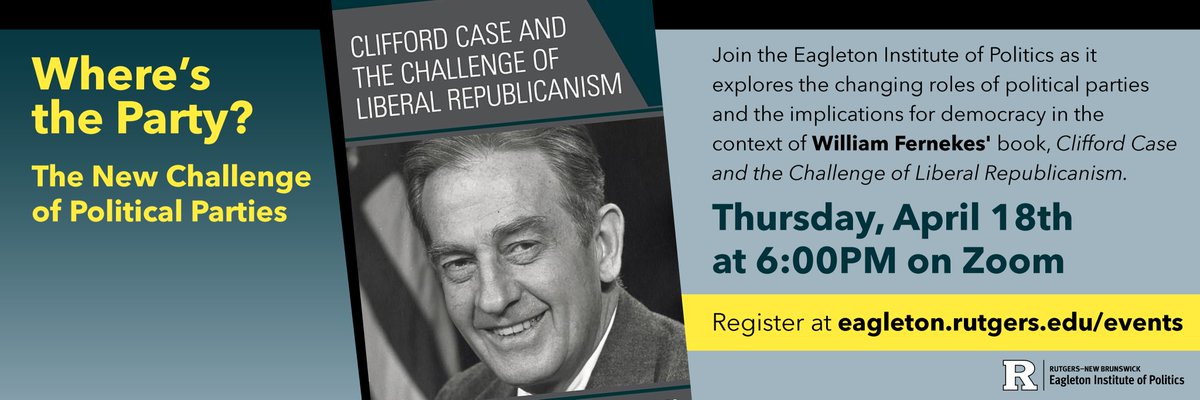 Happening tomorrow at 6:00PM! Join us for a virtual book talk between William Fernekes, author of Clifford Case and the Challenge of Liberal Republicanism, and Eagleton Director Elizabeth Matto, on the current challenges faced by political parties. eagleton.rutgers.edu/event/wheres-t…