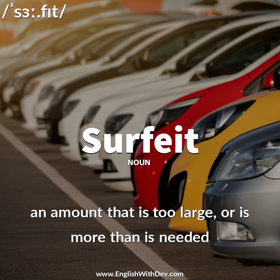 EnglishwithDev's tweet photo. Surfeit (๐ฃ๏ธ หsษห.fษชt) - an amount that is too large, or is more than is needed
Example - The country has a surfeit of cheap labour.
#EnglishWithDev #Surfeit https://t.co/BZ0E4pcROt