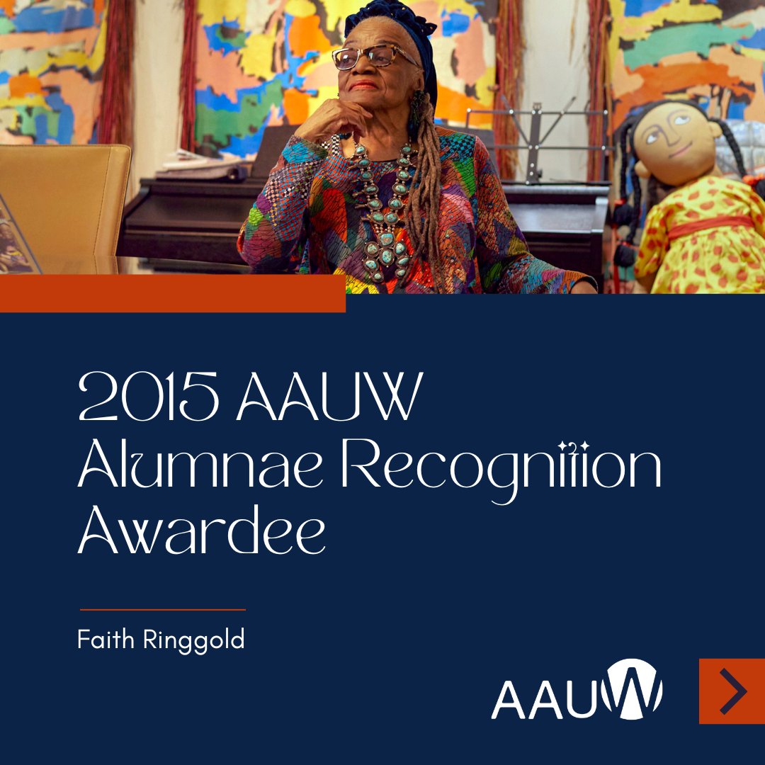 We are deeply saddened by the loss of renowned artist, activist and @AAUW Alumnae Recognition Awardee Faith Ringgold Her pioneering work celebrating African American identity and women's experiences through powerful storytelling has left an indelible mark. While Faith will be