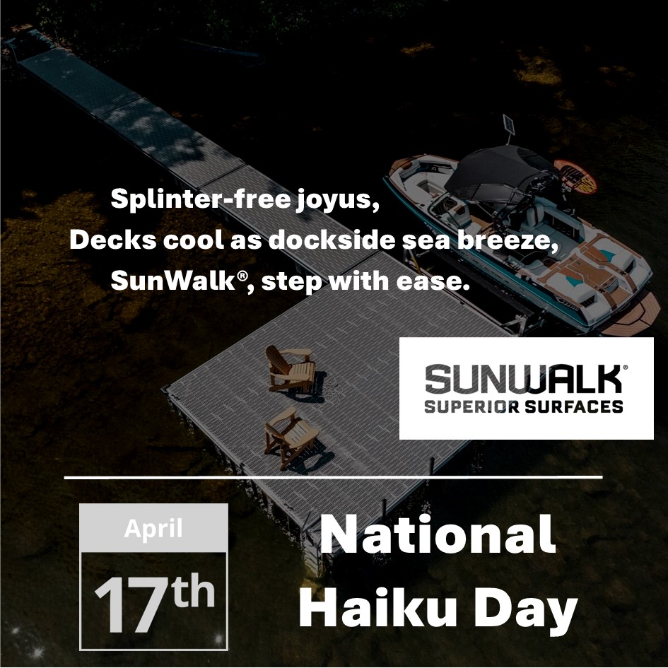 📜🌊 It’s #NationalHaikuDay! Here's to keeping it light and breezy this summer with SunWalk® decking.

Retweet to share the haiku spirit with fellow dock owners! 🔄 #SunWalkDecking #WaterfrontLife #OutdoorLiving #SummerVibes #DockLife #HaikuPoetry #DeckInspiration #SunWalk