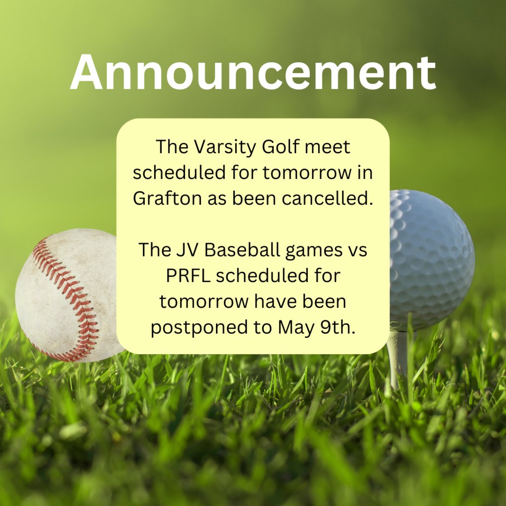 Sports update for Thurs. April 18. The Varsity Golf meet scheduled for tomorrow in Grafton as been cancelled. The JV Baseball games vs PRFL scheduled for tomorrow have been postponed to May 9th.