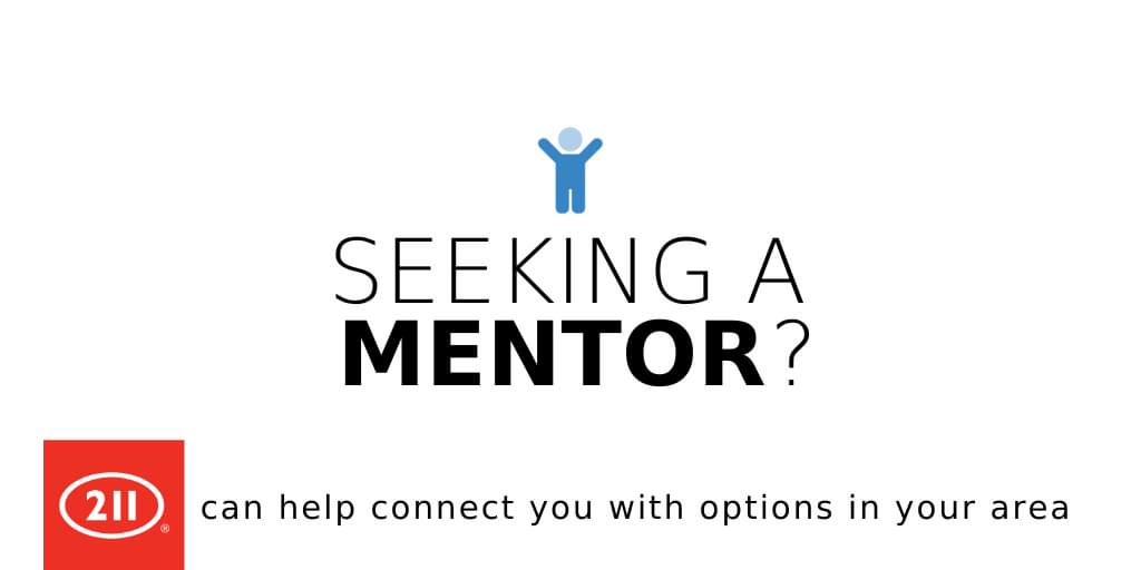 211 can link you to programs that nurture your personal growth and leadership skills through classes, one-on-one guidance, and group collaborations. #JustContact211 #Mentorship