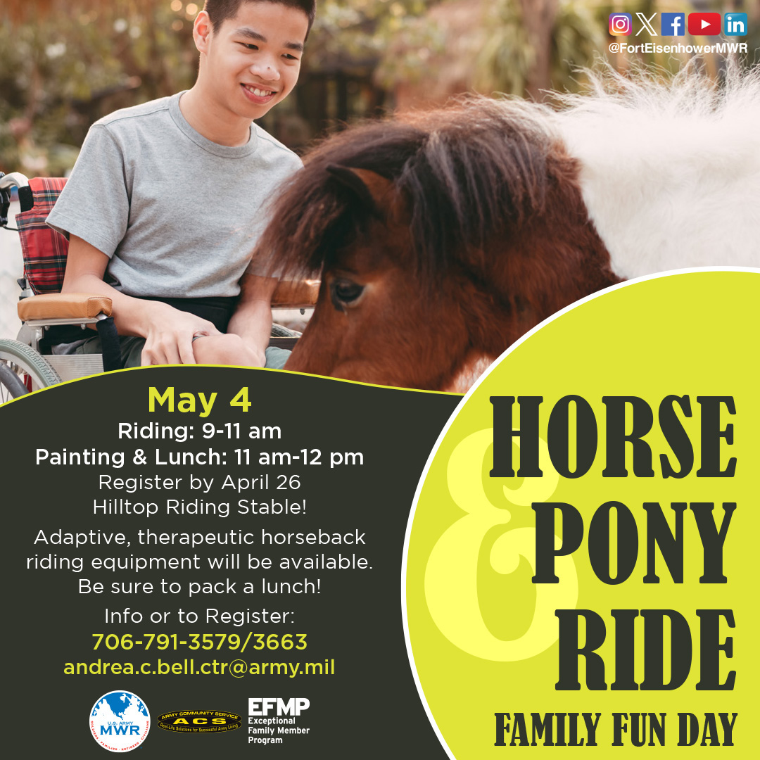 Registration closes this Friday for the EFMP's Family Fun Day Hilltop Riding Stable on May 4th.

For more information or to register, please call 706-791-3579 or 791-3663.

#EisenhowerMWR #EisenhowerACS #EisenhowerEFMP #FamilyFunDay