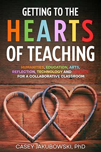 Getting to the HEARTS of Teaching: Humanities, Education, Arts, Reflection, Technology and Science for a Collaborative Classroom by @caseyj_edu 
Society needs the Humanities & Arts! 
Available here: buff.ly/3BsivVU #ReflectiveTeaching #TeachingInspiration