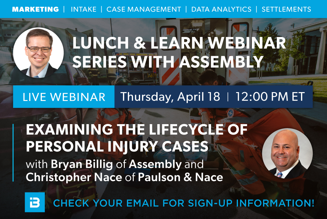 Join us TOMORROW at 12 PM ET for 'Lunch & Learn with Assembly: Examining the Lifecycle of Personal Injury Cases'—a five-part webinar series!

Don't miss Part 1 on creating effective marketing strategies. Check your email for the registration link! #IBWebinar #LunchAndLearn