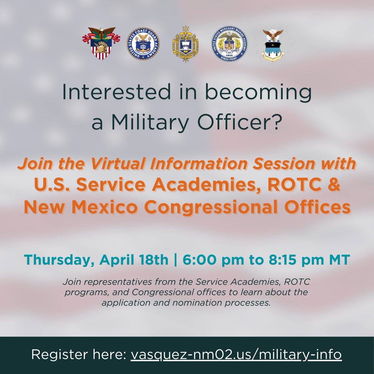 Are you a high school student interested in attending a U.S. Service Academy? Join a virtual information session on April 18th at 6pm MT to learn more about the nomination process and talk directly with academy representatives. Learn more at: vasquez-nm02.us/military-info