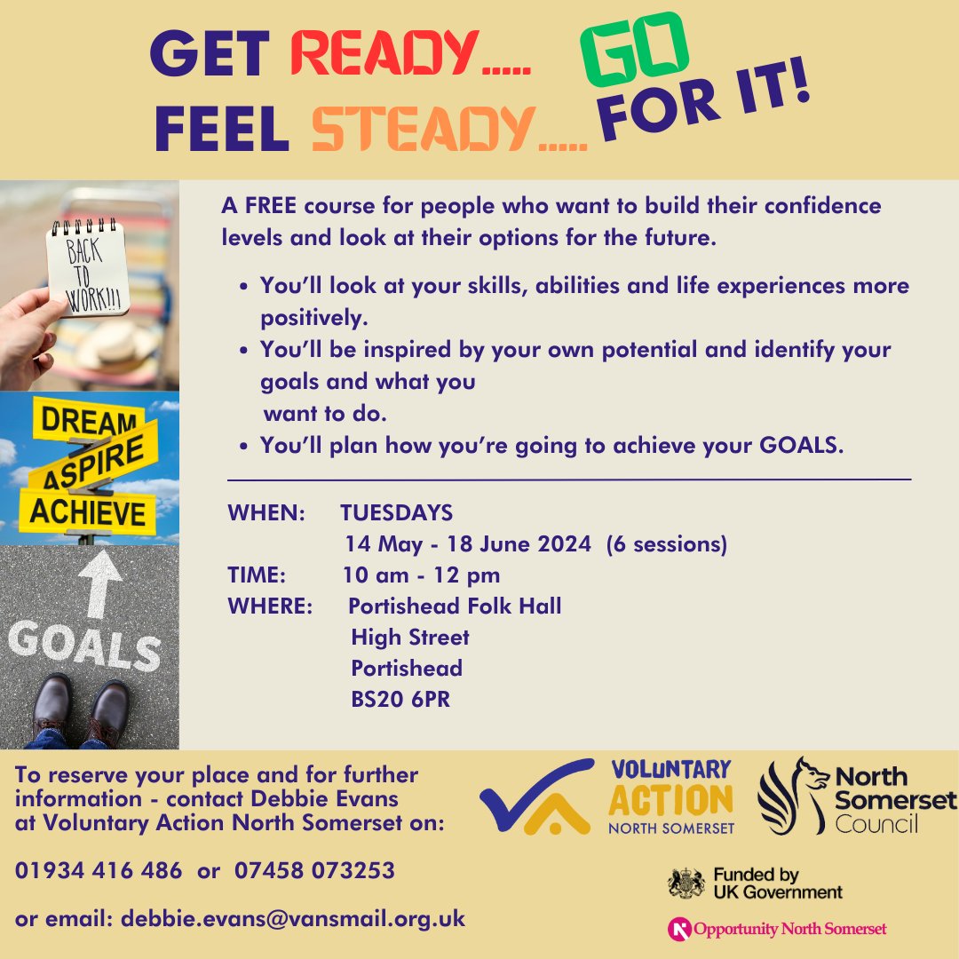 Shout out to Portishead Residents Looking to get back into work but needing a bit more confidence and reassurance? Sign up for our FREE 6-week course: Get READY, Feel STEADY, GO for it! Tuesdays, between 10am-12pm. Call Debbie Evans on 01934 416486/07949 486048 to book your place