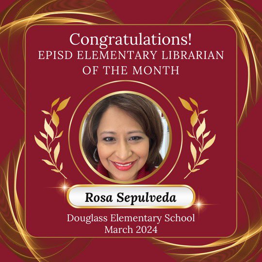 @EPISDLibraries is proud to announce Rosa from Douglass ES as Librarian of the Month. Rosa is a super asset to librarianship and to EPISD.