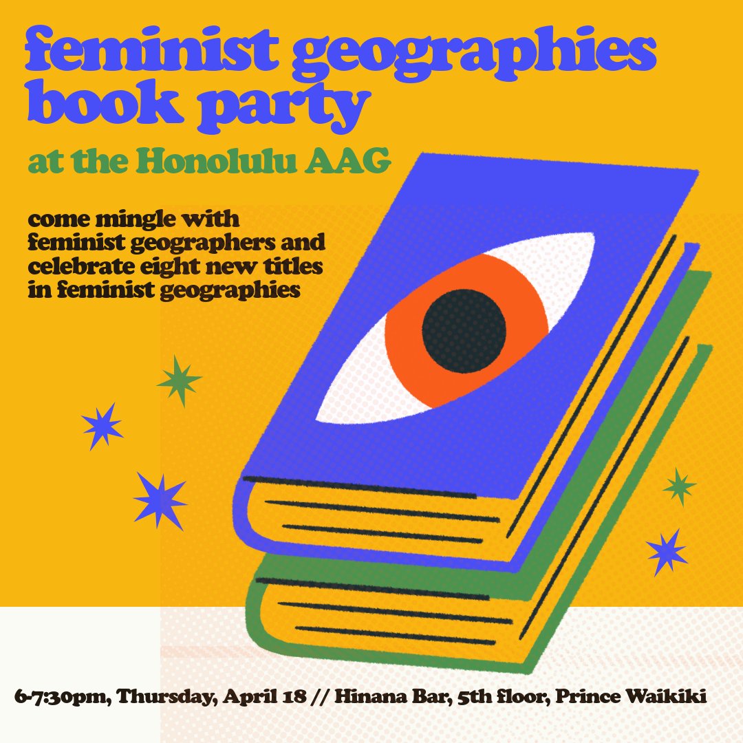 Attention all @theAAG goers! Don't miss the annual Feminist Geographies Book Party! Come mingle with feminist geographers and celebrate the release of eight new books in the field! Thursday 4/18 at 6pm, Hinana Bar, 5th Floor, Prince Waikiki.