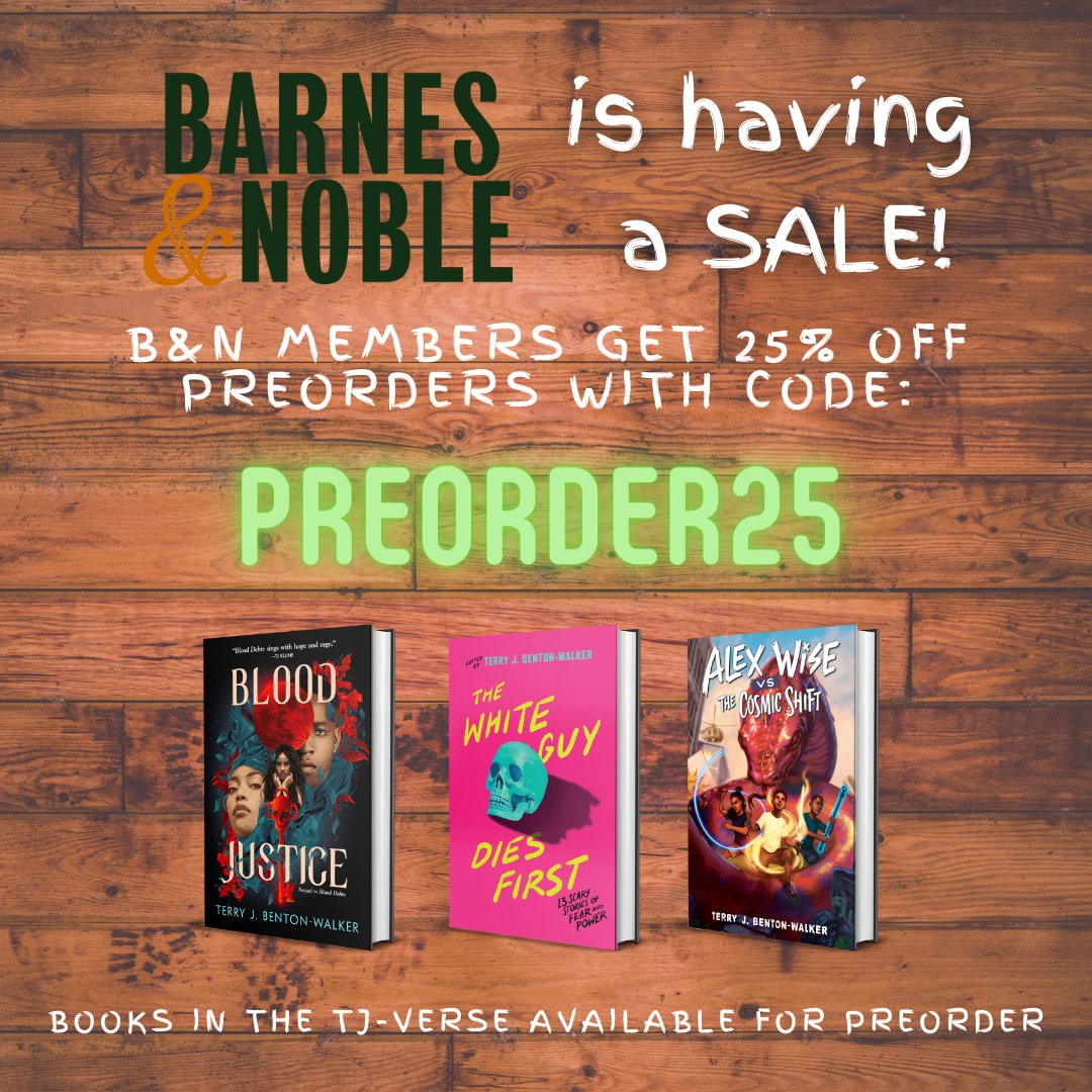 Terry J. Benton-Walker is over yonder🦋 (@tjbentonwalker) on Twitter photo B&N (<a href="/BNBuzz/">Barnes & Noble</a>) is having a preorder sale today thru Friday! Now's a good time to preorder BLOOD JUSTICE, THE WHITE GUY DIES FIRST, & ALEX WISE VS THE COSMIC SHIFT w/code 'PREORDER25'‼
Yes, I'm going to be in your pockets ALLLL year. Here's a coupon to help. I love y'all! 🫶🏾 B&N (<a href="/BNBuzz/">Barnes & Noble</a>) is having a preorder sale today thru Friday! Now's a good time to preorder BLOOD JUSTICE, THE WHITE GUY DIES FIRST, & ALEX WISE VS THE COSMIC SHIFT w/code 'PREORDER25'‼
Yes, I'm going to be in your pockets ALLLL year. Here's a coupon to help. I love y'all! 🫶🏾