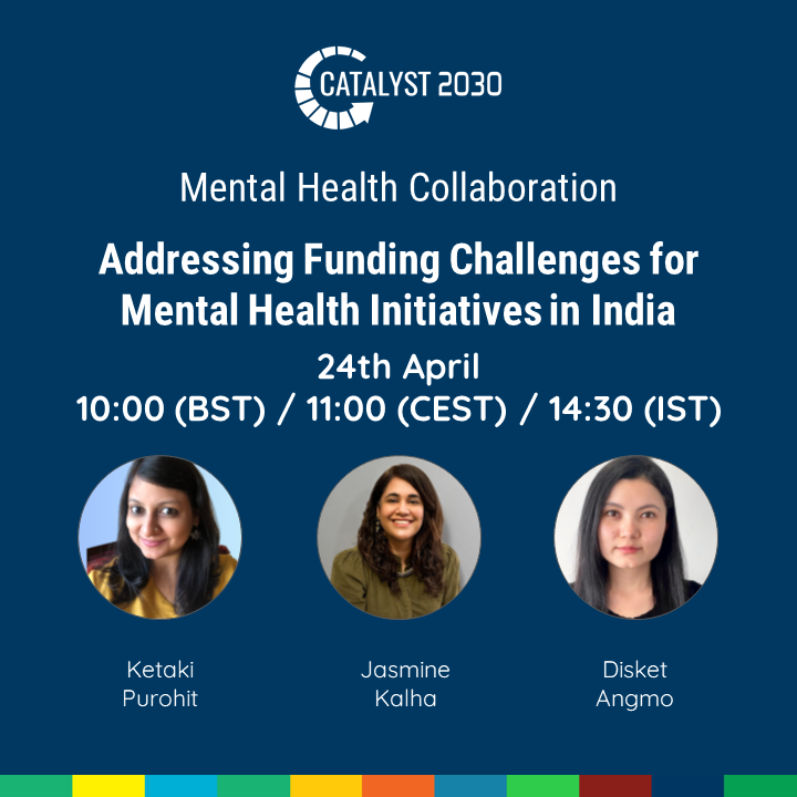 Addressing Funding Challenges for Mental Health Initiatives in India 24th April 2024: 10:00 (BST) / 11:00 (CEST) / 14:30 (IST) The Catalyst 2030: Mental Health Collaboration are hosting their next webinar on the 24th of April and it's set to be a great chance to discuss mental…