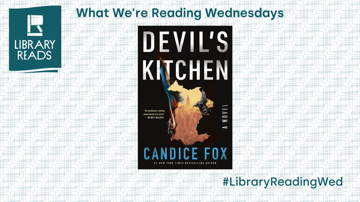 DEVIL'S KITCHEN - think Point Break but with firefighters instead of surfer dudes and a woman infiltrates the team to suss out their criminal intent. #LibraryReadingWed @libraryreads99 I have to thank @NoveListRA for alerting me to this title!