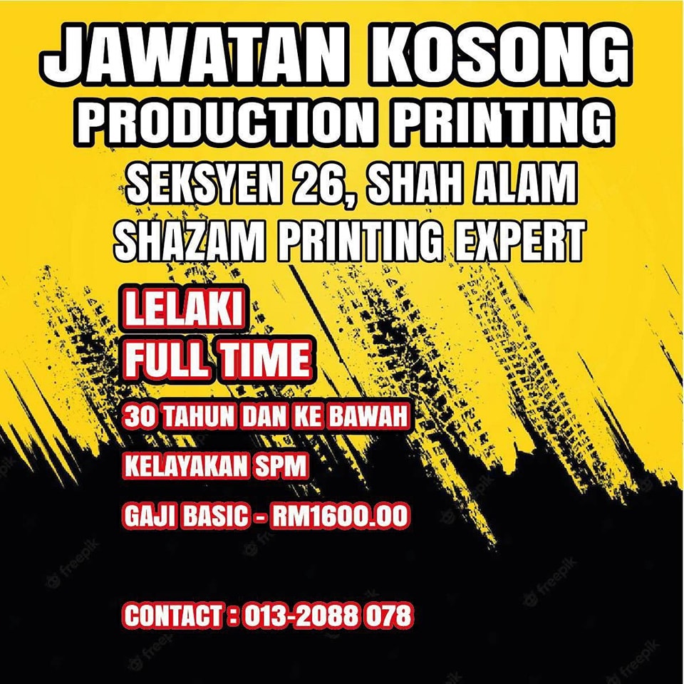 JAWATAN KOSONG PRODUCTION SHAZAM PRINTING EXPERT SEKSYEN 26, SHAH ALAM. KEMASUKAN SEGERA LELAKI UMUR 30 TAHUN KE BAWAH. KELAYAKAN SPM WAKTU KERJA 9pagi-6petang GAJI BASIC RM1600 Ada Ot Basic + Ot = Rm2+++ HUBUNGI 0132088078 ( IBRAHIM ) Lawat profile kami untuk kerja kosong.