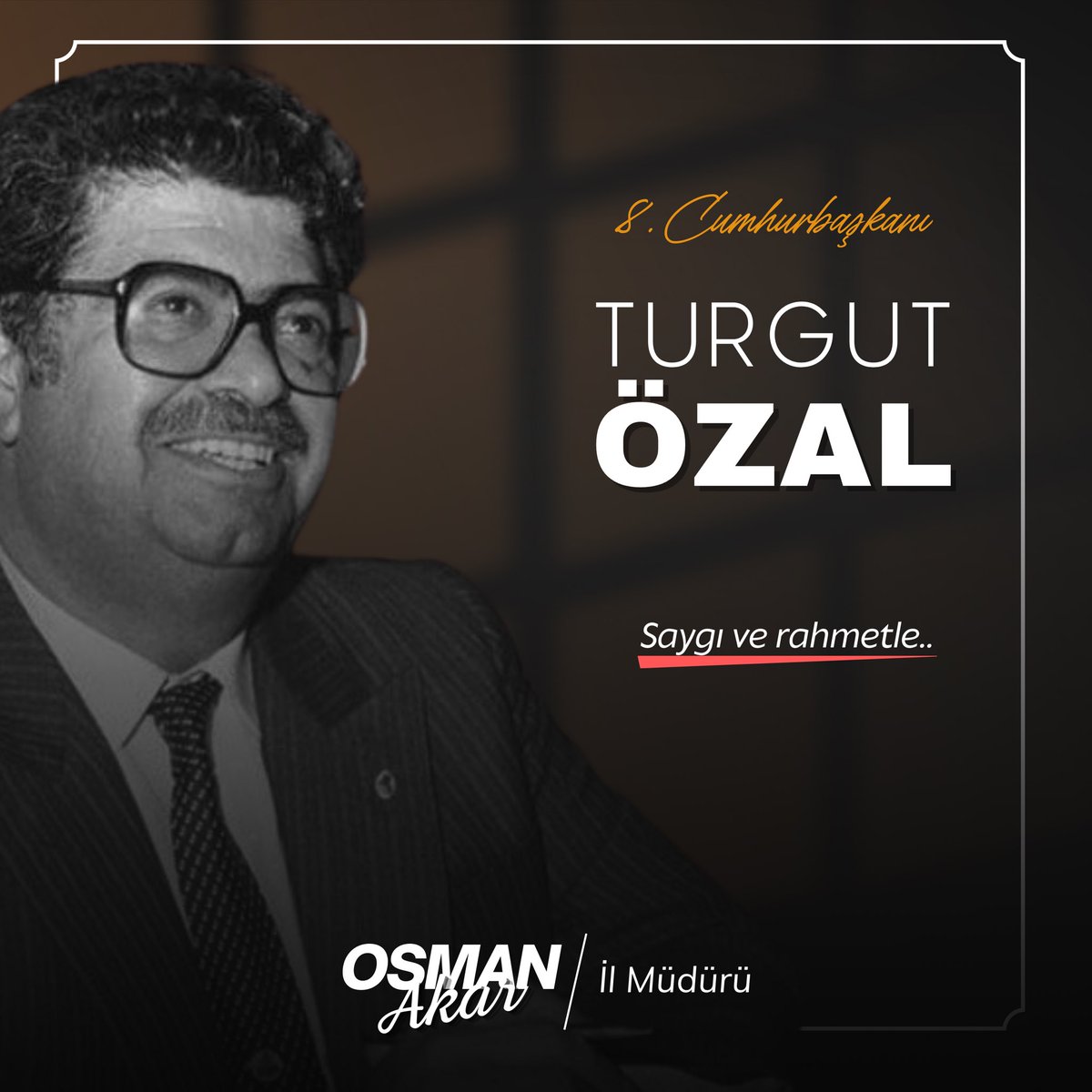 Türkiye Cumhuriyeti 8.Cumhurbaşkanı hemşehrimiz Merhum Turgut ÖZAL’ı vefatının 31. sene-i devriyesinde saygı ve rahmetle anıyorum. Ruhu şad, mekânı Cennet olsun.