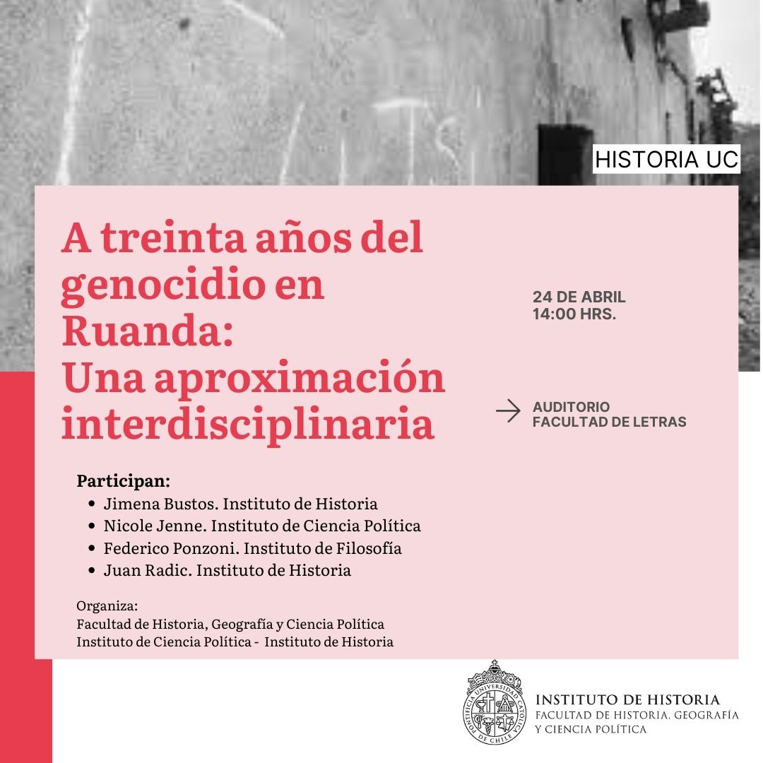 📣 ¡Atención! Les invitamos al coloquio 'A treinta años del genocidio en Ruanda: Una aproximación interdisciplinaria'.🌍 Participan Jimena Bustos, Nicole Jenne, Federico Ponzoni y Juan Radic. 🗓️ Miércoles 24 de abril ⏰14:00 hrs. 📍Auditorio de la Facultad de Letras.