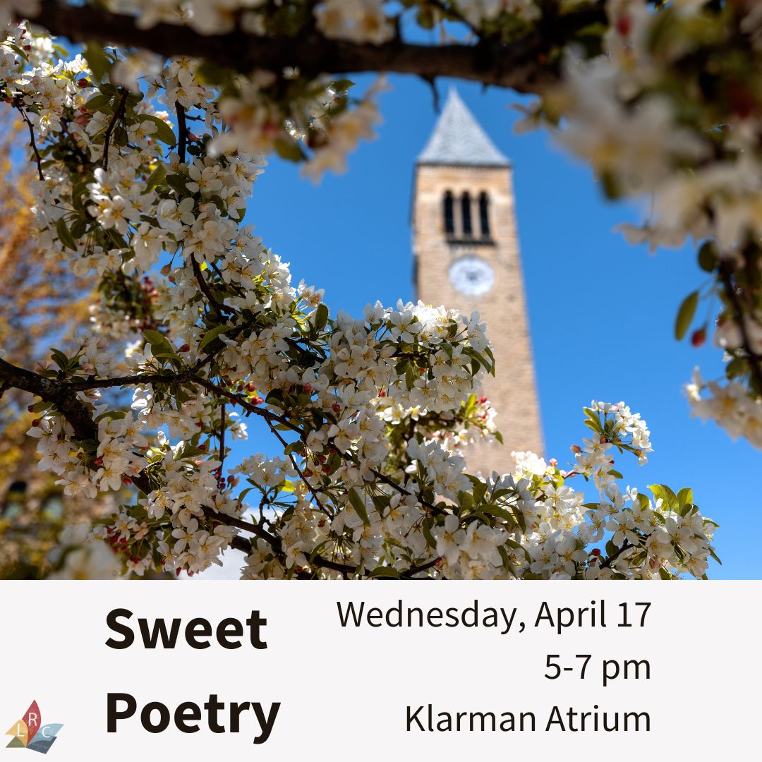 Today is the day! Sweet Poetry is here. Join us for an evening complete with poetry readings/signings and tasty treats! April 17 5-7 pm Klarman Atrium More details at lrc.cornell.edu/sweet-poetry @cornellcas @GlobalCornell