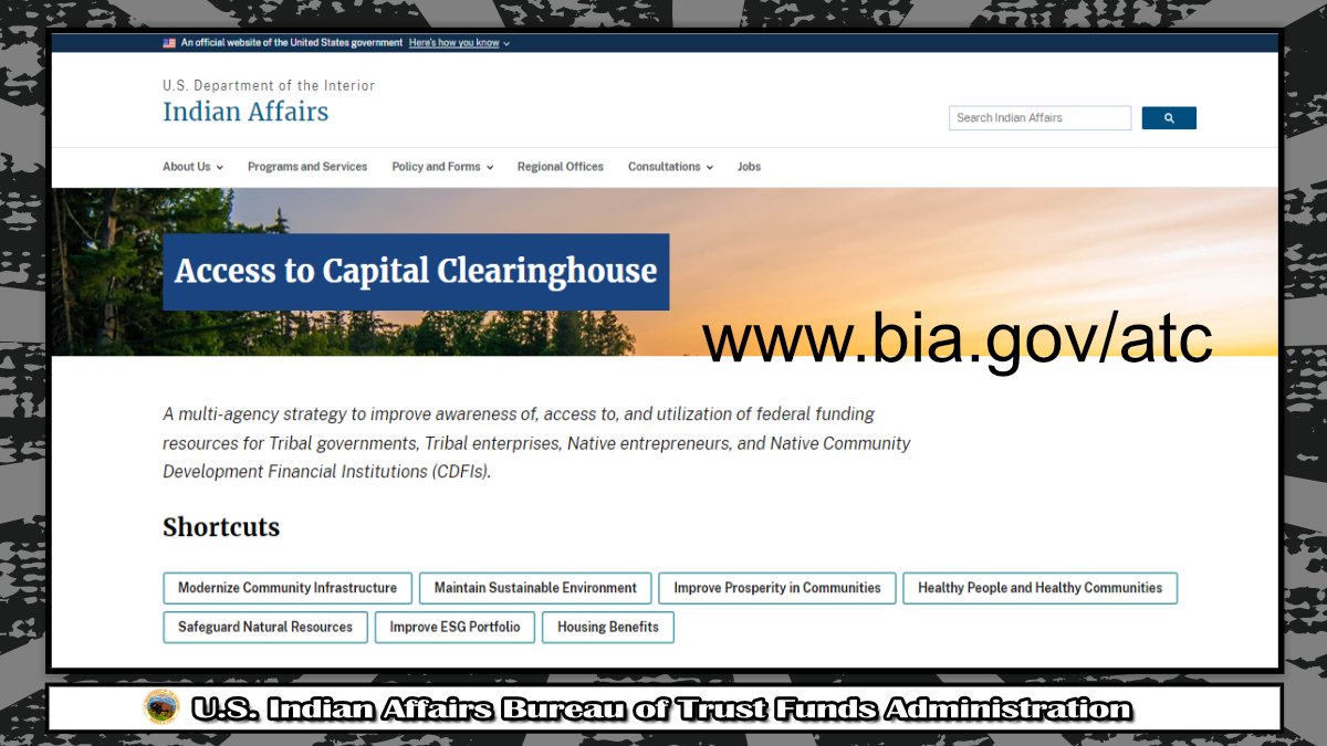 @IATrustFunds BTFA shout out! @USIndianAffairs has the Access to Capital Clearinghouse enhancing awareness, access, and utilization of federal funding for Tribal governments, enterprises, entrepreneurs, and Native CDFIs. bia.gov/atc #NativeTwitter #NativeAmerican